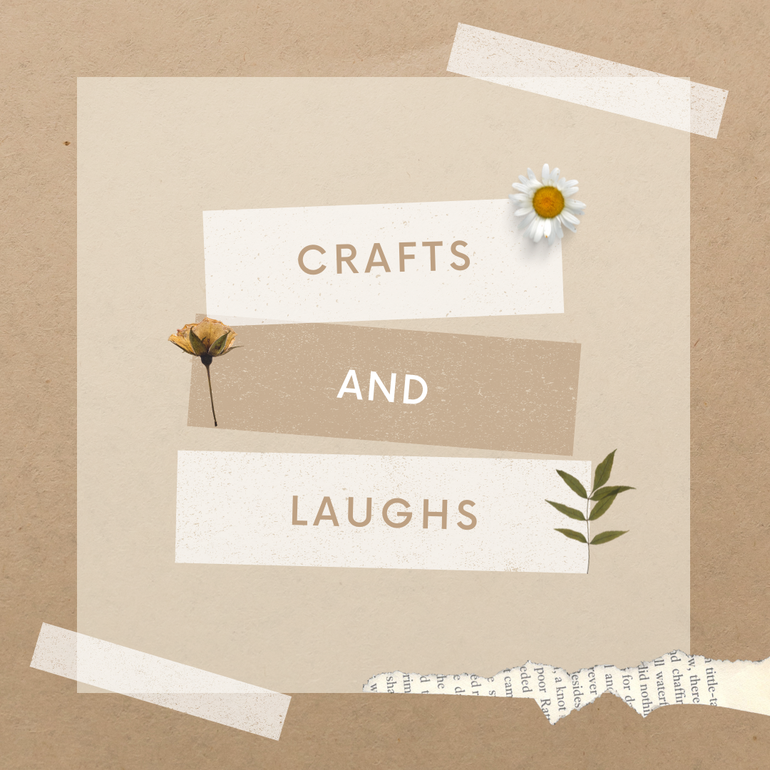 Crafts & Laughs